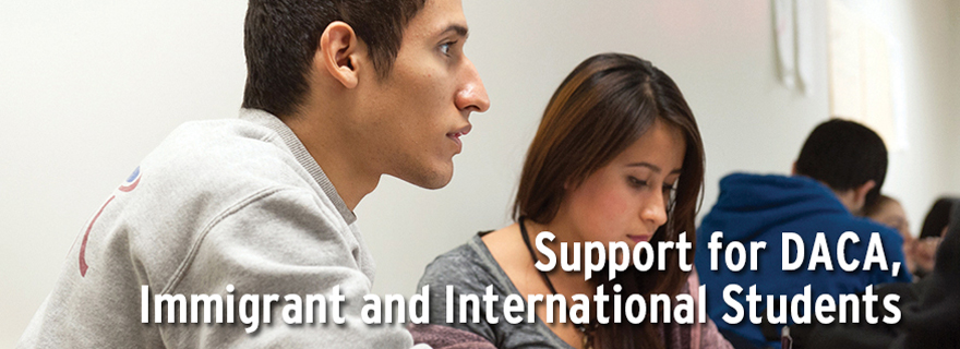 Support for DACA, Immigrant and International Students
